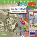 LESEMAUS 150 In der Stadt In der Stadt - damals und heute
