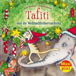 Maxi Pixi 384 Weihnachtsüberraschung, Tafiti u Weihnachtsüberraschung