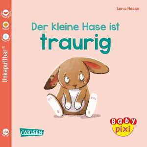 Baby Pixi 110 Der kleine Hase ist traurig, unkaputtbar, von Maya Geis