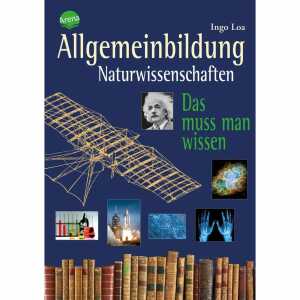 Allgemeinbildung Naturwissenschaften, Das muss man wissen