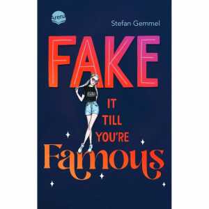 Fake it till youre famous, von Gemmel Stefan, 200 Seiten,