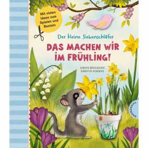 Der kleine Siebenschläfer Frühling!, Das machen wir im Frühling!