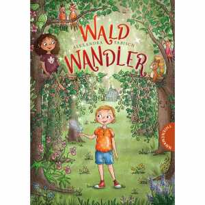 Waldwandler von Alexandra Fabisch, illustriert von Angela Gstalter,