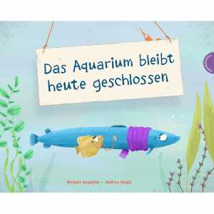 Das Aquarium bleibt heute geschlossen, von Michael Augustin,