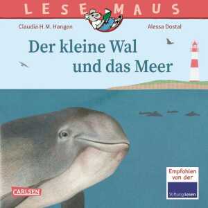 LESEMAUS 135 Der kleine Wal und das Meer, von Claudia H.M. Hangen