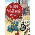 WOW! Das Metallic Stickerbuch Ritter, über 350...