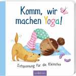 Komm, wir machen Yoga! Entspannung für die kleinsten,