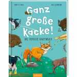 Ganz große Kacke! Das tierische Haufenbuch, von...