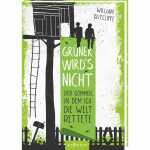 Grüner wirds nicht Der Sommer in dem ich die Welt rette