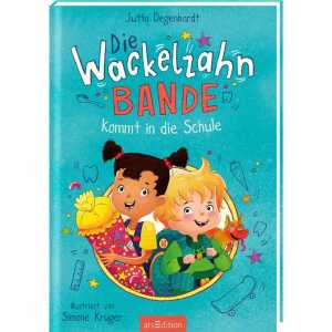 Die Wackelzahn Bande kommt in die Schule, Band 1,